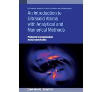 An Introduction to Ultracold Atoms with Analytical and Numerical Methods