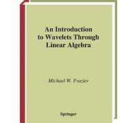 An Introduction to Wavelets Through Linear Algebra
