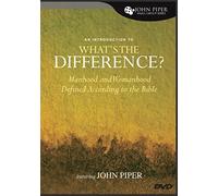 An Introduction to "What's the Difference?": Manhood and Womanhood in Biblical Perspective