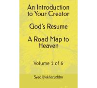 An Introduction to Your Creator: God's Resume A Road Map to Heaven
