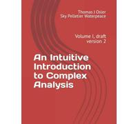 An Intuitive Introduction to Complex Analysis: Volume I, draft version 2 - NUOVO