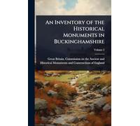 An Inventory of the Historical Monuments in Buckinghamshire