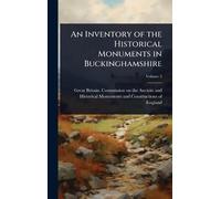 An Inventory of the Historical Monuments in Buckinghamshire