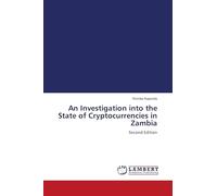 An Investigation into the State of Cryptocurrencies in Zambia: Second Edition