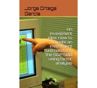 An investment idea: How to create an investment fund based on the S&P 500 using factor analysis