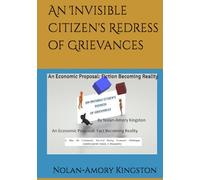 An Invisible Citizen's Redress of Grievances: An Economic Proposal: Fiction Becoming Reality