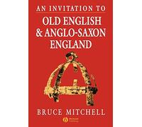 An Invitation to Old English and Anglo-Saxon England