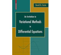 An Invitation to Variational Methods in Differential Equations