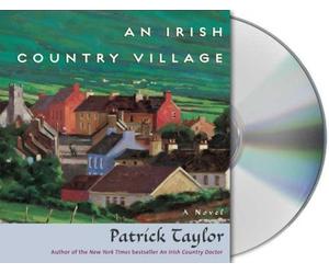 An Irish Country Village by Taylor, Patrick (2008) Audio CD