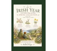 An Irish Year with BaBeeYaga and Max: Spring Collection (March, April & May): A Gentle Waldorf-Inspired Seasonal Story for Children Ages 4-9 - Following the Irish Year Through Spring