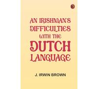 An Irishman's Difficulties with the Dutch Language