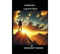 AN IRON WILL: Large Print Edition