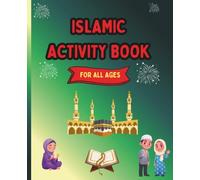 An Islamic Activity Book for all ages: Over 50 pages of Fun and Educational Puzzles to enhance your understanding on Islam.