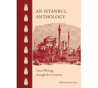 An Istanbul Anthology: Travel Writing Through the Centuries [Lingua Inglese]