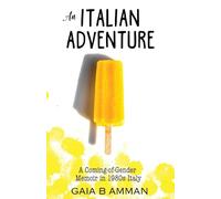 An Italian Adventure: It will all make (less) sense when you grow up: Volume 1