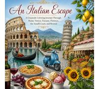 An Italian Escape: A Grayscale Coloring Journey Through Rome, Venice, Tuscany, Florence, the Amalfi Coast, and Beyond