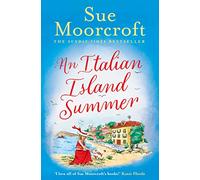 An Italian Island Summer [Not-Us]: The must-read gorgeous new fiction romance novel to escape with for summer for 2023