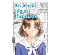An jenem Tag in Hiroshima: Ein Mädchen und ein Arzt erzählen