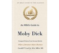 An MBA's Guide to Moby-Dick:: Untapped Wisdom from Herman Melville