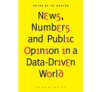 An Nguyen News, Numbers and Public Opinion in a Data-Driven World (Tascabile)