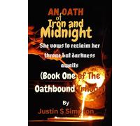 An Oath of Iron and Midnight: She vows to reclaim her throne but darkness awaits