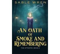 An Oath of Smoke and Remembering