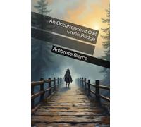 An Occurrence at Owl Creek Bridge