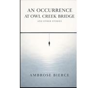AN OCCURRENCE AT OWL CR RIDGE AND OTHER STORIES