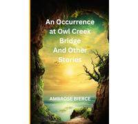 An Occurrence at Owl Cr ridge And Other Stories