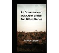 An Occurrence at Owl Cr ridge And Other Stories