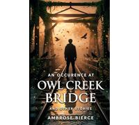 An Occurrence at Owl Cr ridge And Other Stories