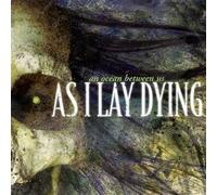 An Ocean Between Us by AS I LAY DYING (2007-08-21)