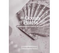 An Ocean of Pearls: A Healing Journal for Positivity and Growth