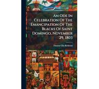 An Ode In Celebration Of The Emancipation Of The Blacks Of Saint Domingo, November 29, 1803