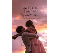 An Ode to Celestial Romanticism: Love. Longing. Heartbreak. Reunion