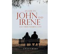 An Ode to John and Irene and Their Enduring Love