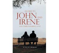 An Ode to John and Irene and Their Enduring Love
