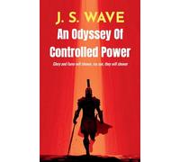 An Odyssey of Controlled Power Glory and Fame will shower, my son, they will shower