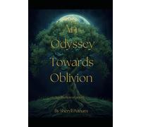 An Odyssey Towards Oblivion, A Collection of Poetry