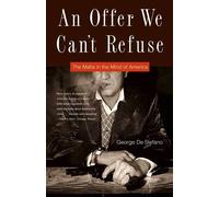 An Offer We Can't Refuse: The Mafia in the Mind of America - De Stefano George