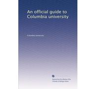 An official guide to Columbia university. pt. 640