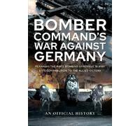 An Official History Bomber Command's War Against Germany (Tascabile)