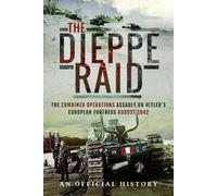 An Official History The Dieppe Raid (Tascabile)