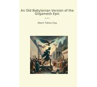 An Old Babylonian Version of the Gilgamesh Epic