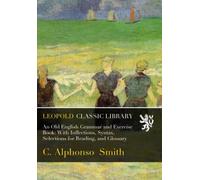An Old English Grammar and Exercise Book: With Inflections, Syntax, Selections for Reading, and Glossary