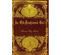 AN OLD-FASHIONED GIRL: Illustrated