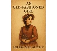 An Old-Fashioned Girl: illustrations-annotated