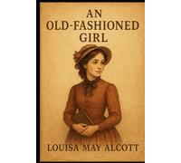 An Old-Fashioned Girl: illustrations-annotated