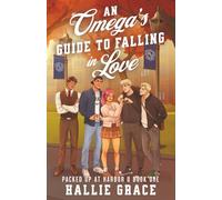 An Omega’s Guide to Falling in Love: A Cozy College Omegaverse