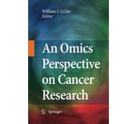 An Omics Perspective on Cancer Research - William C.S. Cho - Springer, 2014